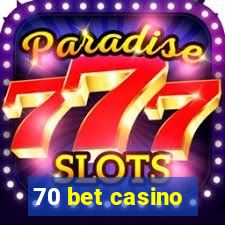 70 bet casino